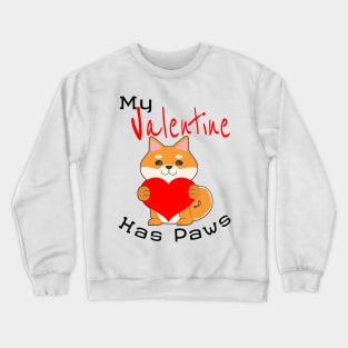 My Valentine Has Paws - Shiba Inau Crewneck Sweatshirt